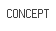 concept